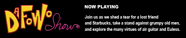 DaFoWo Show | Now playing